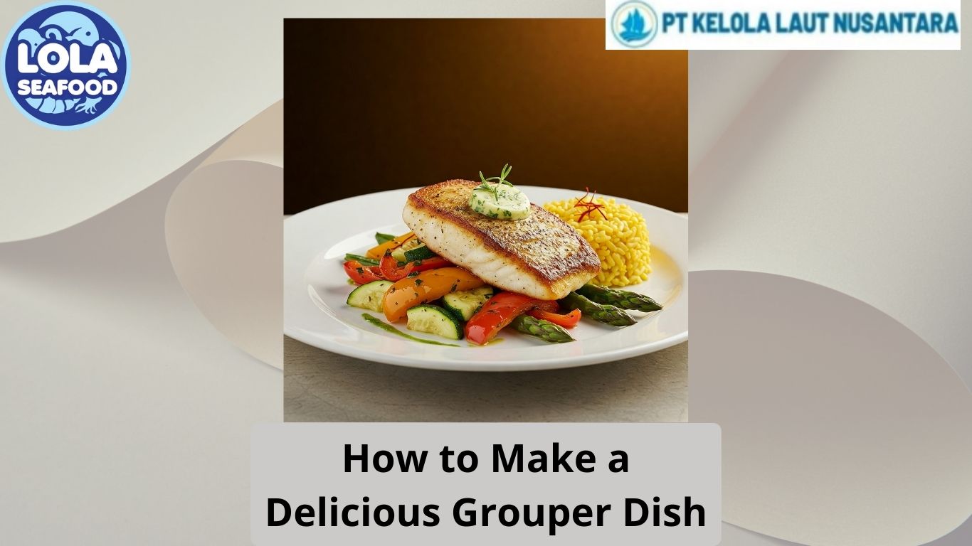 How to Make a Delicious Grouper Dish